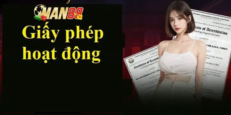 Hệ thống giấy phép chính thống của nhà cái Man88